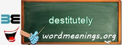 WordMeaning blackboard for destitutely